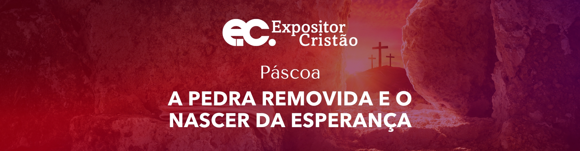 A PEDRA REMOVIDA E O NASCER DA ESPERANA