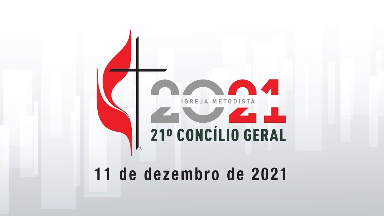 AO VIVO: 21 Conclio Geral da Igreja Metodista | ACOMPANHE