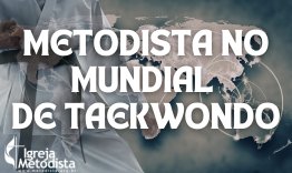 Professor Metodista no Campeonato Mundial de Taekwondo