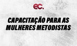 Capacitao para as Mulheres Metodistas