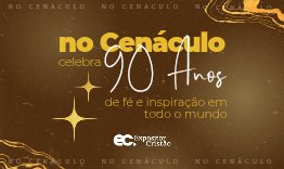 no Cenculo Celebra 90 Anos de F e Inspirao Diria em Todo o Mundo
